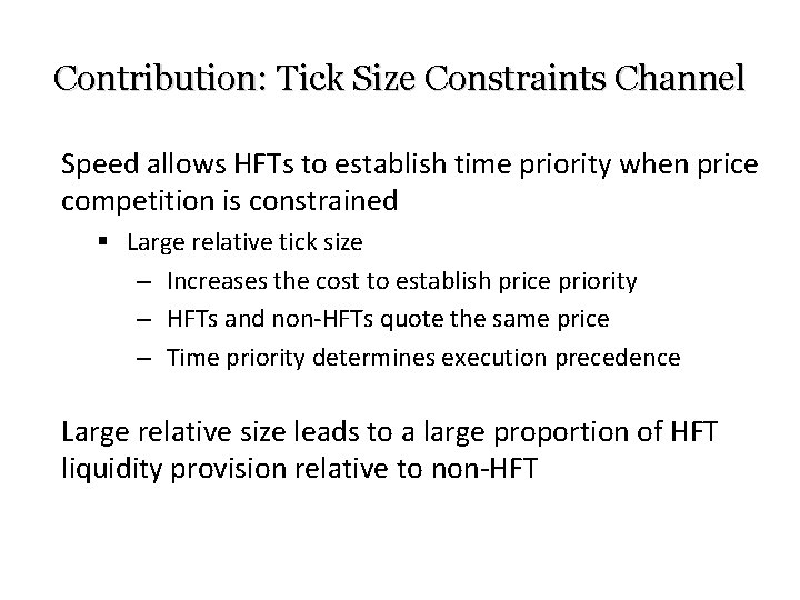 Contribution: Tick Size Constraints Channel Speed allows HFTs to establish time priority when price