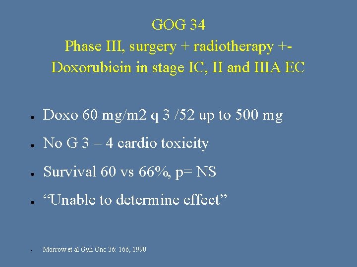 GOG 34 Phase III, surgery + radiotherapy +Doxorubicin in stage IC, II and IIIA
