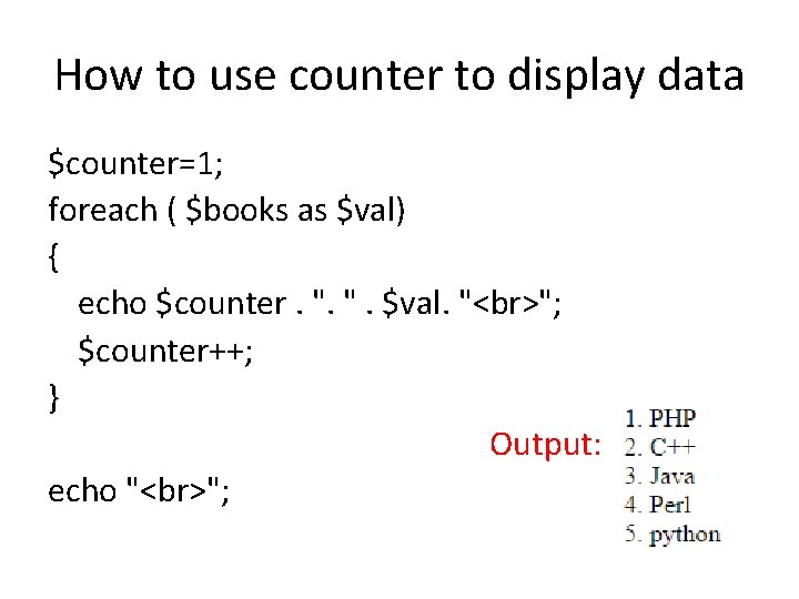 How to use counter to display data $counter=1; foreach ( $books as $val) {