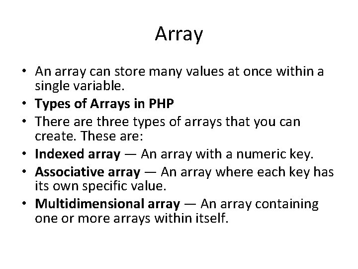 Array • An array can store many values at once within a single variable.