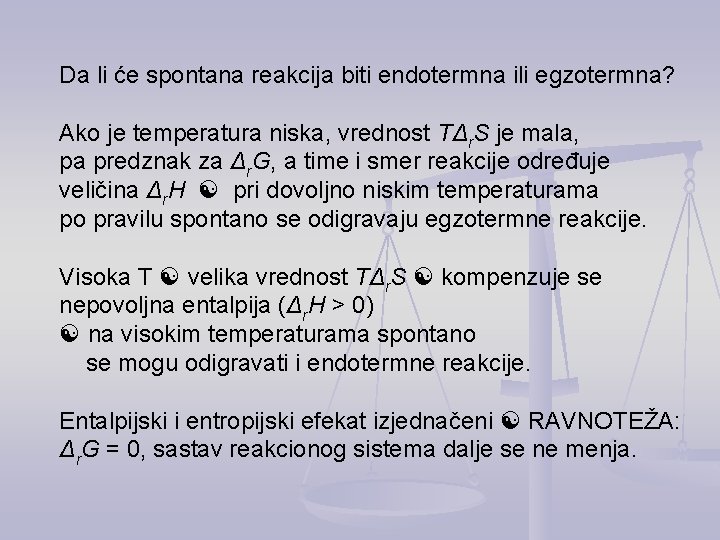 Da li će spontana reakcija biti endotermna ili egzotermna? Ako je temperatura niska, vrednost