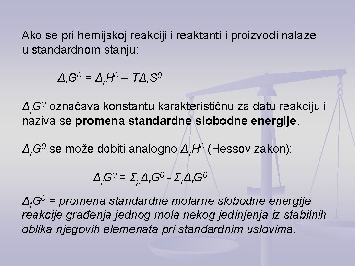 Ako se pri hemijskoj reakciji i reaktanti i proizvodi nalaze u standardnom stanju: Δr.