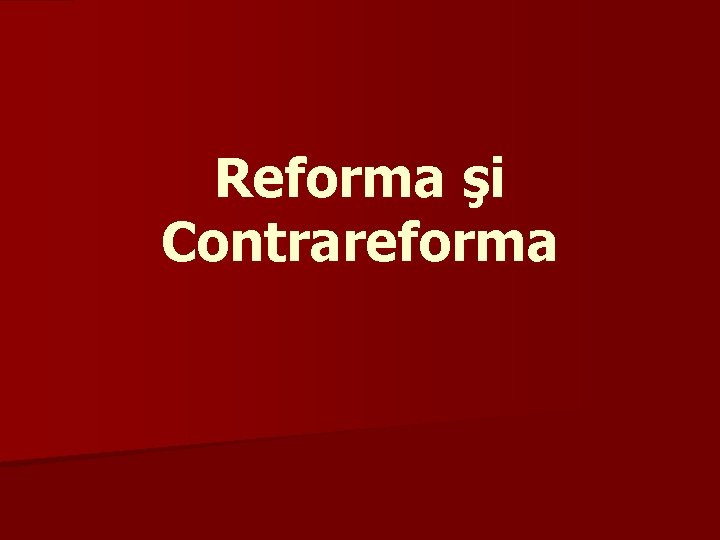 Reforma şi Contrareforma 