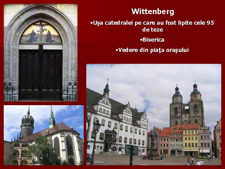 Wittenberg • Uşa catedralei pe care au fost lipite cele 95 de teze •