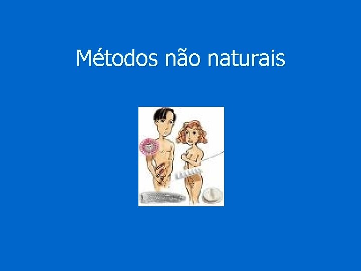 Métodos não naturais 