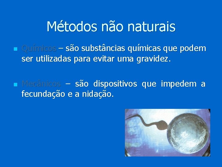 Métodos não naturais n n Químicos – são substâncias químicas que podem ser utilizadas