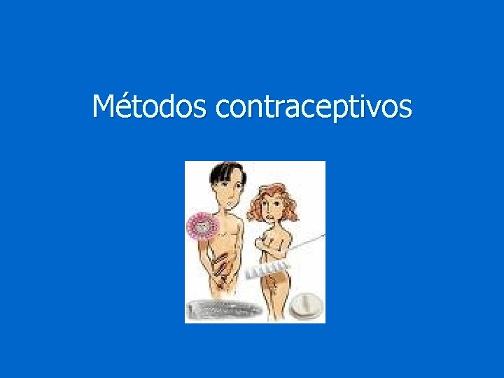 Métodos contraceptivos 
