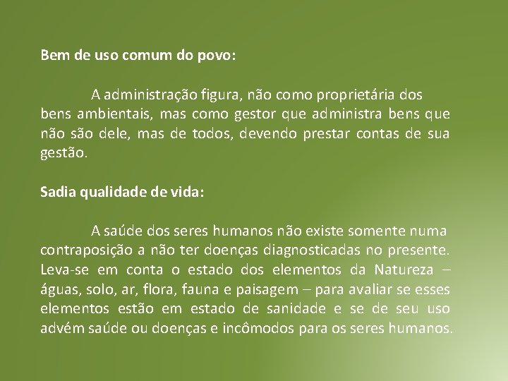 Bem de uso comum do povo: A administração figura, não como proprietária dos bens Bem de uso comum do povo: A administração figura, não como proprietária dos bens