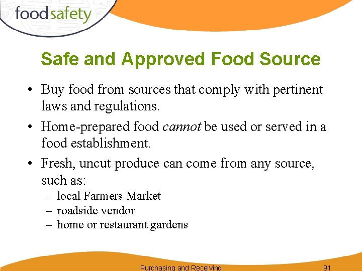 Safe and Approved Food Source • Buy food from sources that comply with pertinent