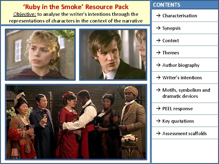 ‘Ruby in the Smoke’ Resource Pack Objective: to analyse the writer’s intentions through the