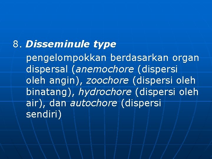 8. Disseminule type pengelompokkan berdasarkan organ dispersal (anemochore (dispersi oleh angin), zoochore (dispersi oleh