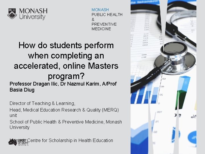 MONASH PUBLIC HEALTH & PREVENTIVE MEDICINE How do students perform when completing an accelerated,