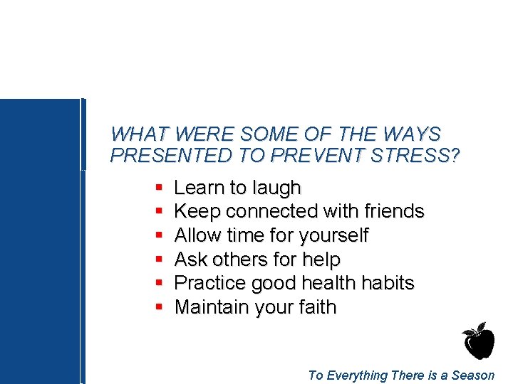 WHAT WERE SOME OF THE WAYS PRESENTED TO PREVENT STRESS? § § § Learn