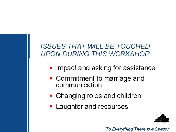 ISSUES THAT WILL BE TOUCHED UPON DURING THIS WORKSHOP § Impact and asking for