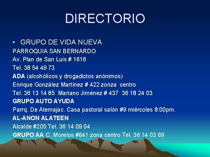 DIRECTORIO • GRUPO DE VIDA NUEVA PARROQUIA SAN BERNARDO Av. Plan de San Luis