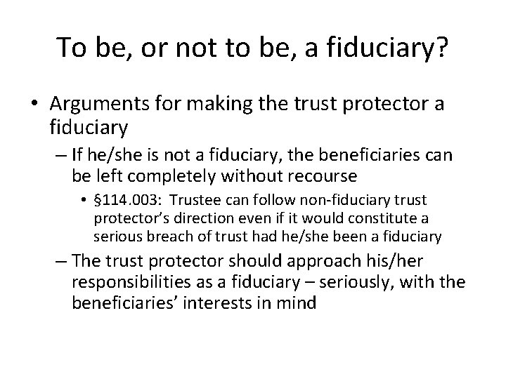 To be, or not to be, a fiduciary? • Arguments for making the trust