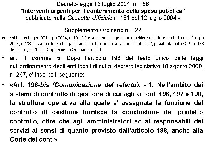 Decreto-legge 12 luglio 2004, n. 168 "Interventi urgenti per il contenimento della spesa pubblica"