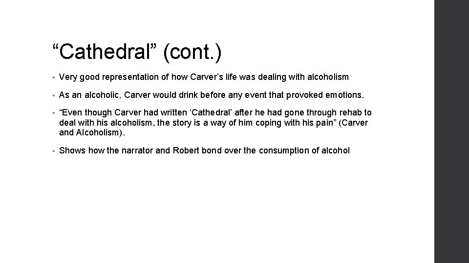 “Cathedral” (cont. ) • Very good representation of how Carver’s life was dealing with