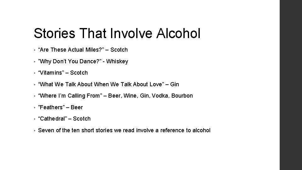 Stories That Involve Alcohol • “Are These Actual Miles? ” – Scotch • ”Why