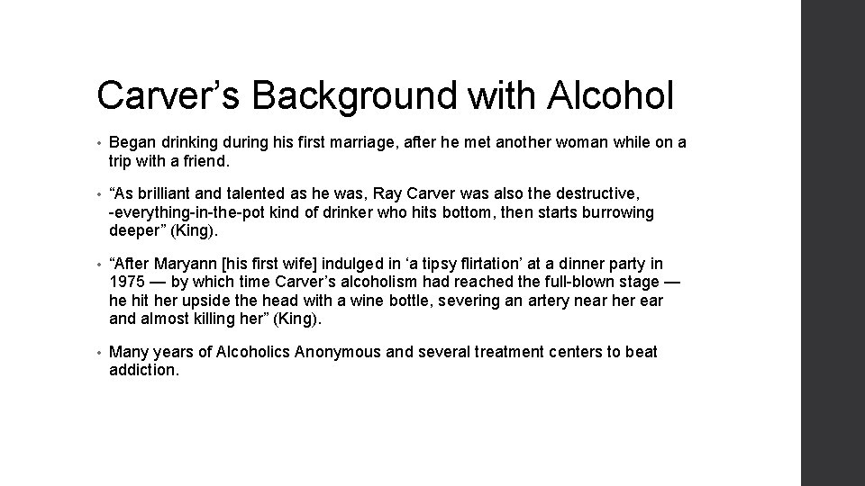 Carver’s Background with Alcohol • Began drinking during his first marriage, after he met