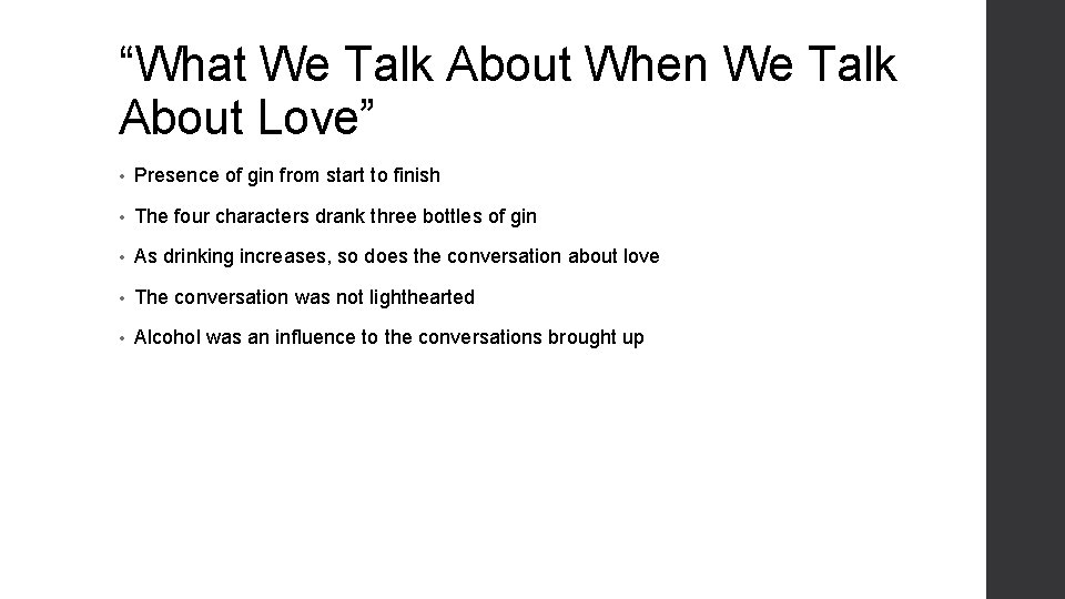 “What We Talk About When We Talk About Love” • Presence of gin from