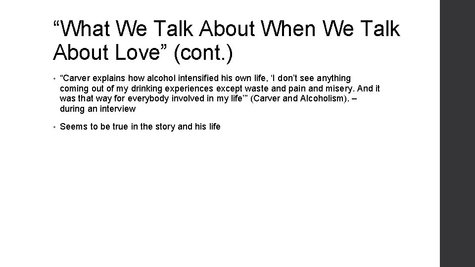 “What We Talk About When We Talk About Love” (cont. ) • “Carver explains