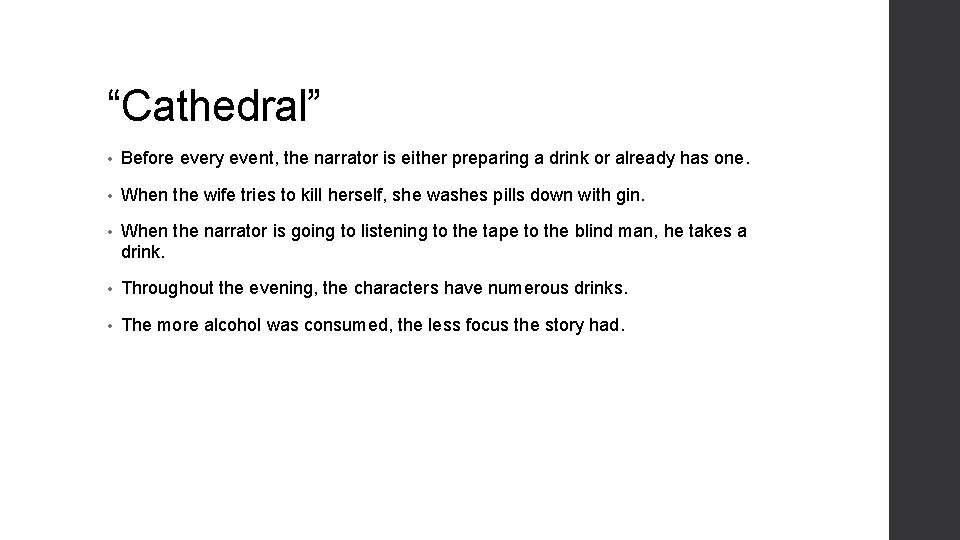 “Cathedral” • Before every event, the narrator is either preparing a drink or already