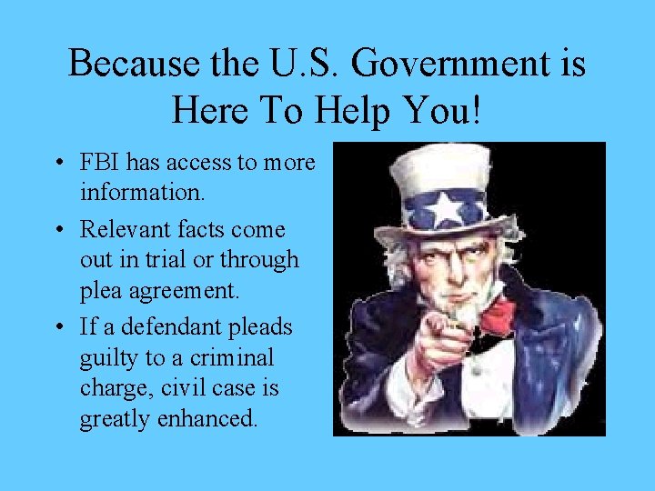 Because the U. S. Government is Here To Help You! • FBI has access
