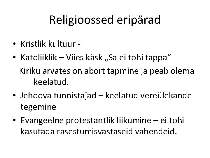 Religioossed eripärad • Kristlik kultuur - • Katoliiklik – Viies käsk „Sa ei tohi