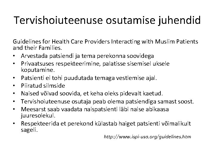 Tervishoiuteenuse osutamise juhendid Guidelines for Health Care Providers Interacting with Muslim Patients and their