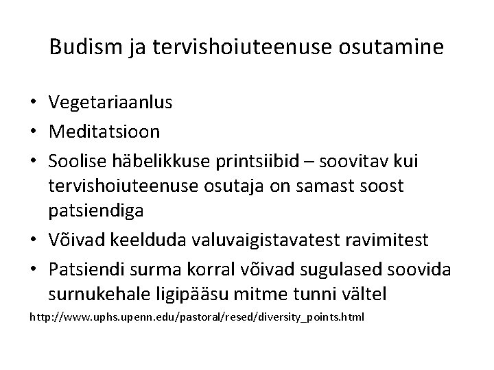 Budism ja tervishoiuteenuse osutamine • Vegetariaanlus • Meditatsioon • Soolise häbelikkuse printsiibid – soovitav