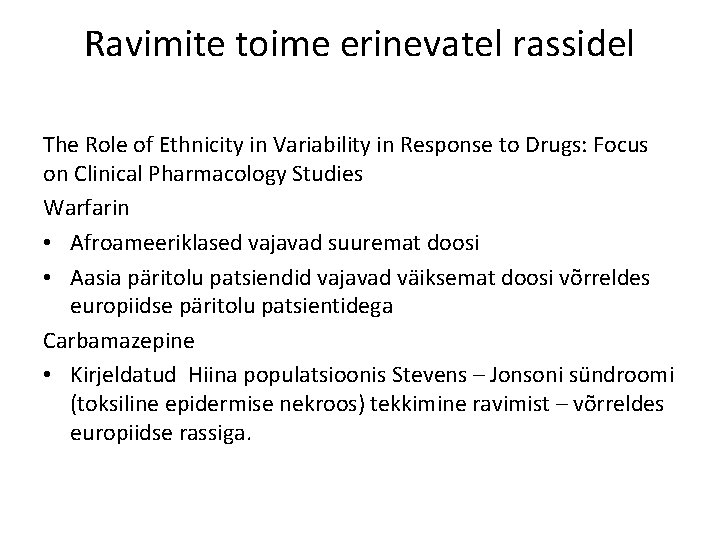 Ravimite toime erinevatel rassidel The Role of Ethnicity in Variability in Response to Drugs: