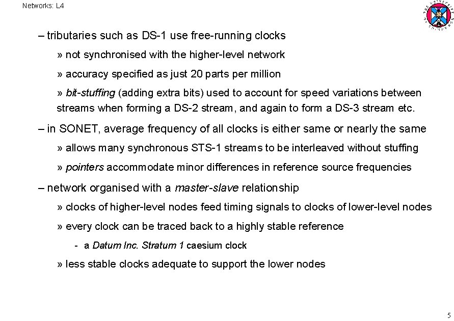 Networks: L 4 – tributaries such as DS 1 use free running clocks »