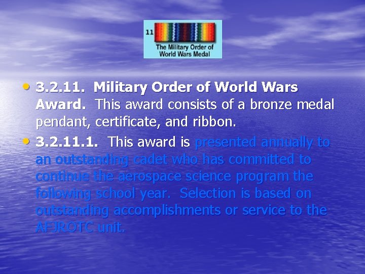  • 3. 2. 11. Military Order of World Wars • Award. This award