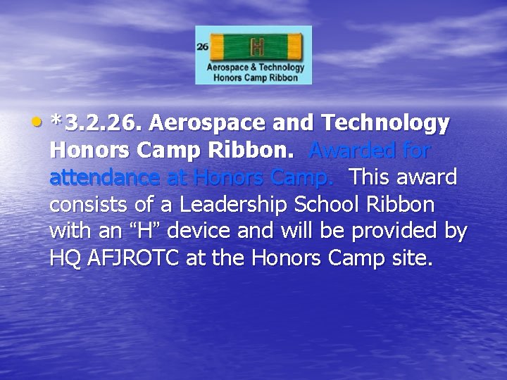  • *3. 2. 26. Aerospace and Technology Honors Camp Ribbon. Awarded for attendance