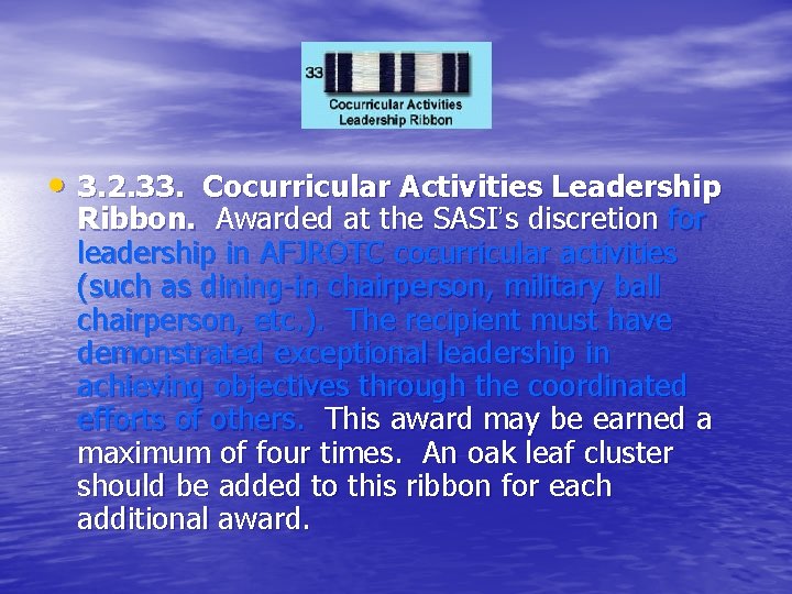  • 3. 2. 33. Cocurricular Activities Leadership Ribbon. Awarded at the SASI’s discretion