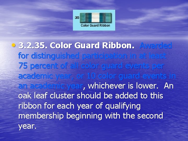  • 3. 2. 35. Color Guard Ribbon. Awarded for distinguished participation in at