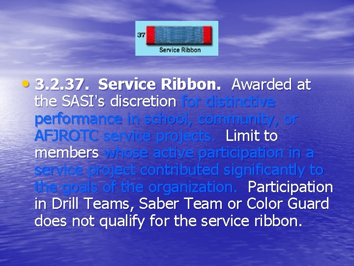  • 3. 2. 37. Service Ribbon. Awarded at the SASI’s discretion for distinctive