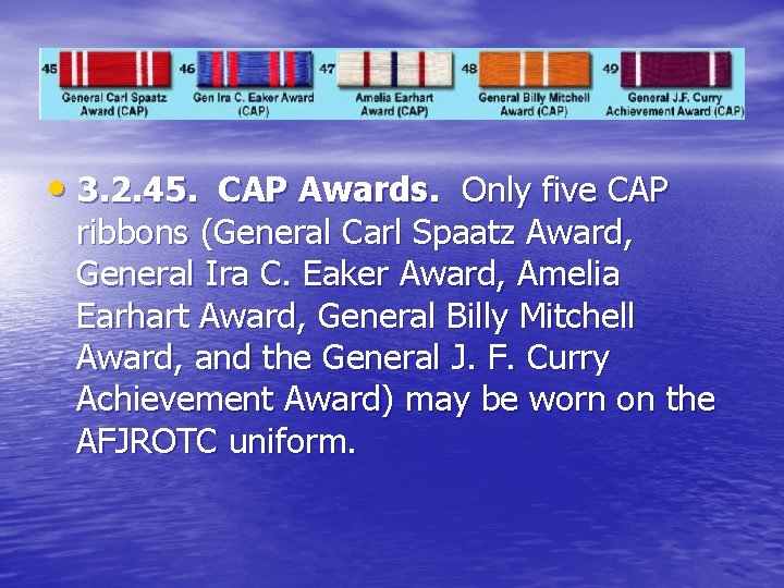  • 3. 2. 45. CAP Awards. Only five CAP ribbons (General Carl Spaatz