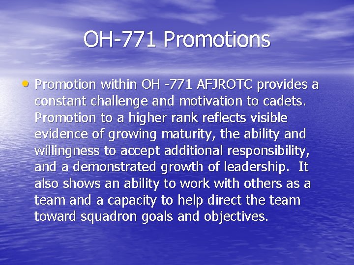 OH-771 Promotions • Promotion within OH -771 AFJROTC provides a constant challenge and motivation