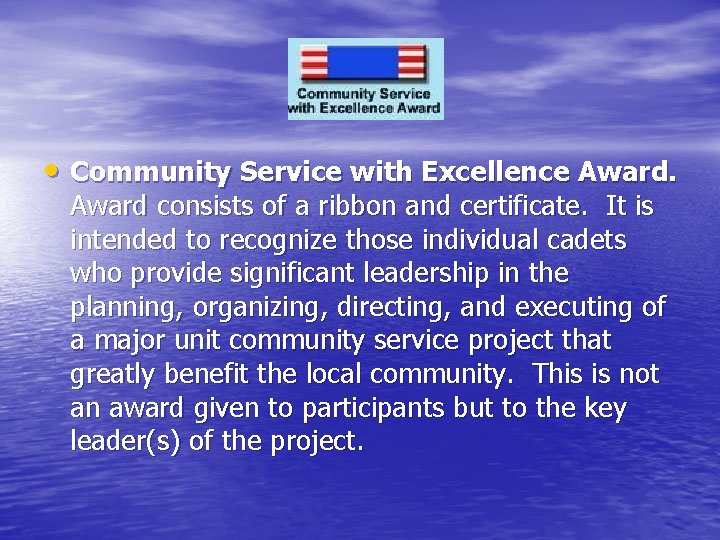  • Community Service with Excellence Award consists of a ribbon and certificate. It