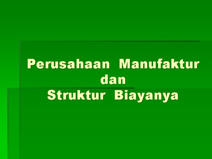 Perusahaan Manufaktur dan Struktur Biayanya 
