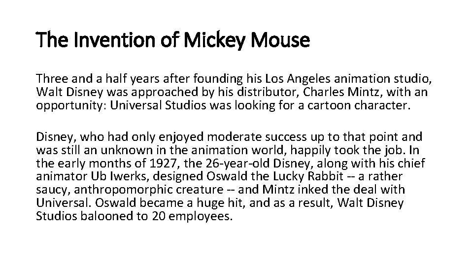 The Invention of Mickey Mouse Three and a half years after founding his Los