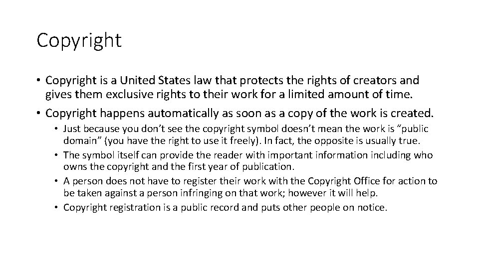 Copyright • Copyright is a United States law that protects the rights of creators