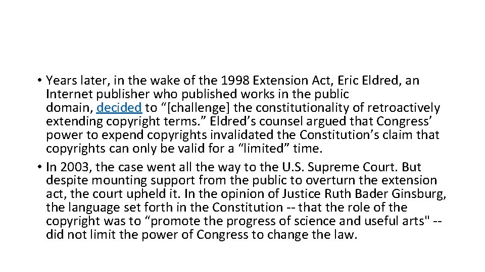  • Years later, in the wake of the 1998 Extension Act, Eric Eldred,