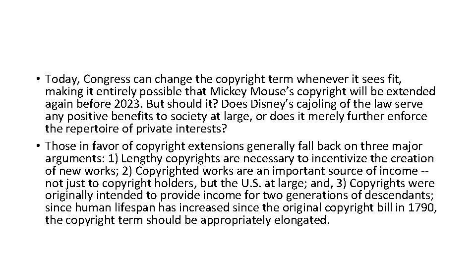  • Today, Congress can change the copyright term whenever it sees fit, making