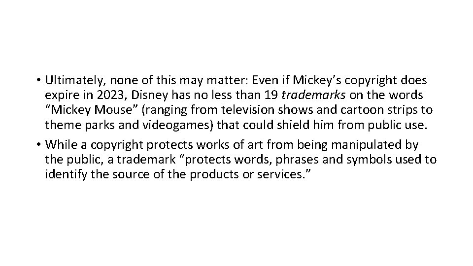  • Ultimately, none of this may matter: Even if Mickey’s copyright does expire