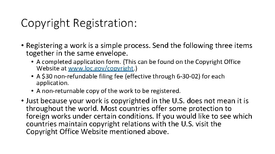 Copyright Registration: • Registering a work is a simple process. Send the following three