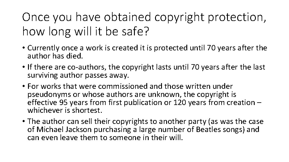 Once you have obtained copyright protection, how long will it be safe? • Currently
