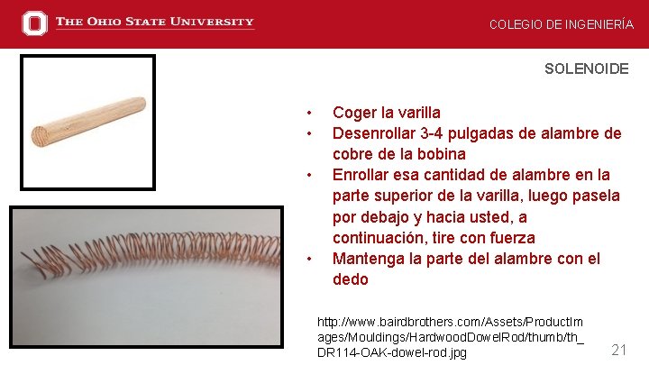COLEGIO DE INGENIERÍA SOLENOIDE • • Coger la varilla Desenrollar 3 -4 pulgadas de
